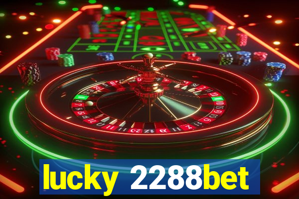 lucky 2288bet